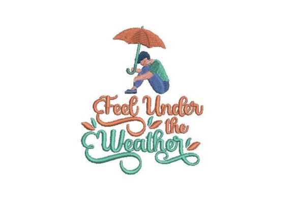 Reviewing Feel Under the Weather Embroidery